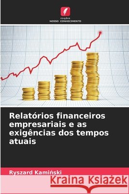 Relatórios financeiros empresariais e as exigências dos tempos atuais Kaminski, Ryszard 9786200067210