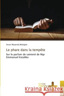 Le phare dans la tempête Mupenda Mubigalo, Amani 9786200069344