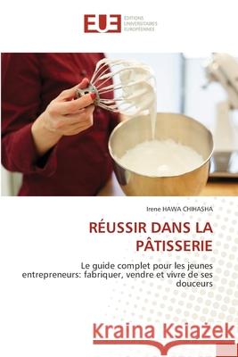 RÉUSSIR DANS LA PÂTISSERIE HAWA CHIHASHA, Irene 9786200070333 Éditions universitaires européennes