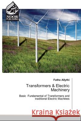 Transformers & Electric Machinery Fathe Allythi 9786200071552 Noor Publishing