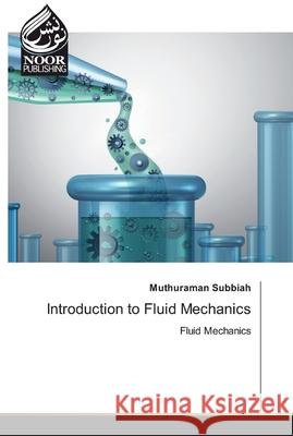 Introduction to Fluid Mechanics Muthuraman Subbiah 9786200076571