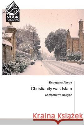 Christianity was Islam Endegena Abebe 9786200076762