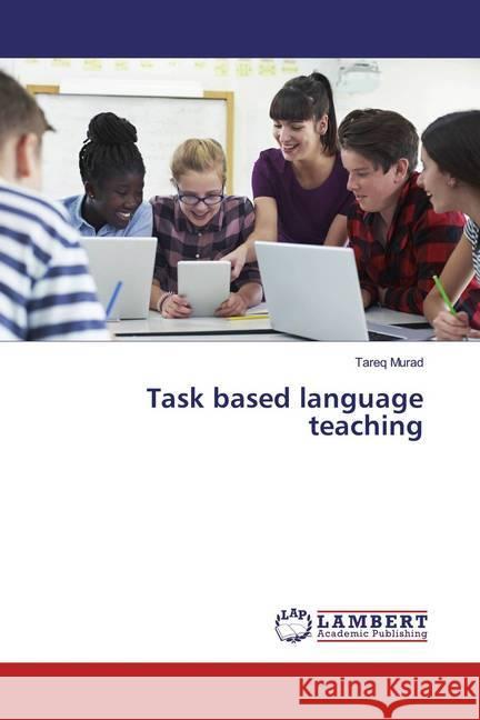 Task based language teaching Murad, Tareq 9786200077448