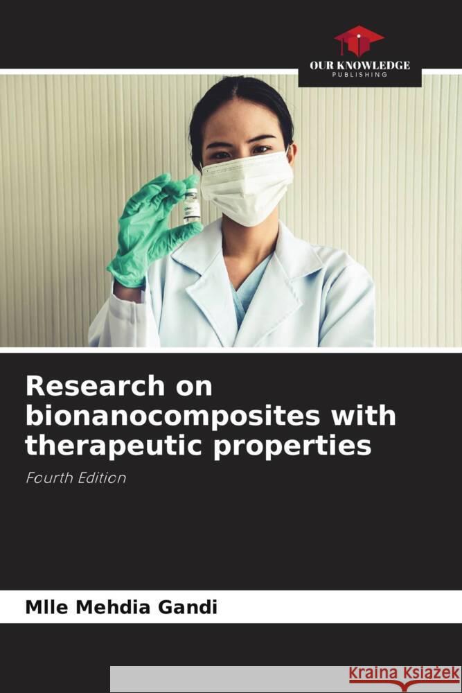 Research on bionanocomposites with therapeutic properties GANDI, Mlle Mehdia 9786200077516