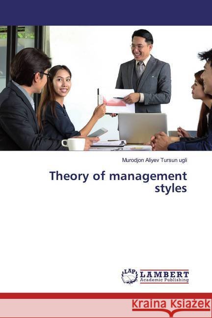 Theory of management styles Aliyev Tursun ugli, Murodjon 9786200078346