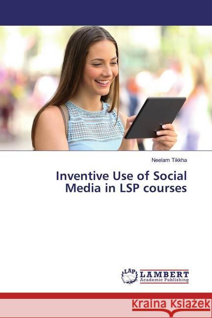 Inventive Use of Social Media in LSP courses Tikkha, Neelam 9786200078995