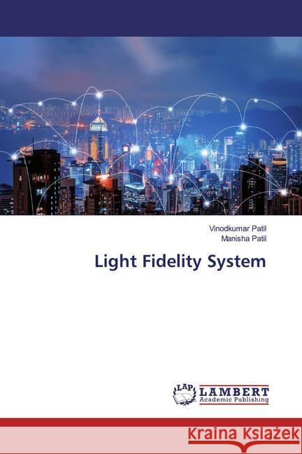 Light Fidelity System Patil, Vinodkumar; Patil, Manisha 9786200080264 LAP Lambert Academic Publishing