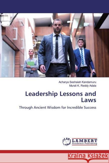 Leadership Lessons and Laws : Through Ancient Wisdom for Incredible Success Kandamuru, Acharya Seshaiah; Adala, Murali K. Reddy 9786200081261