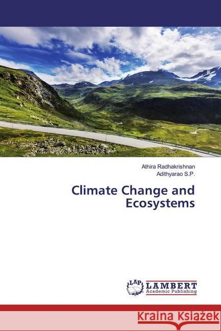 Climate Change and Ecosystems Radhakrishnan, Athira; S.P., Adithyarao 9786200081841