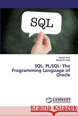 Sql, Pl/SQL: The Programming Language of Oracle Soni, Mukesh 9786200082855 LAP Lambert Academic Publishing