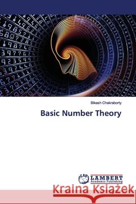 Basic Number Theory Bikash Chakraborty 9786200091772 LAP Lambert Academic Publishing