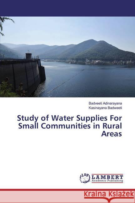 Study of Water Supplies For Small Communities in Rural Areas Adinarayana, Badveeti; Badweeti, Kasinayana 9786200092014