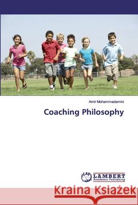 Coaching Philosophy Mohammadamini, Amir 9786200092946