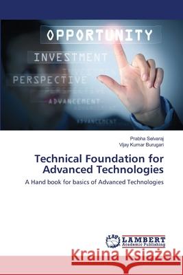 Technical Foundation for Advanced Technologies Selvaraj, Prabha 9786200094216 LAP Lambert Academic Publishing