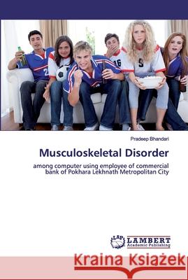 Musculoskeletal Disorder Bhandari, Pradeep 9786200094261