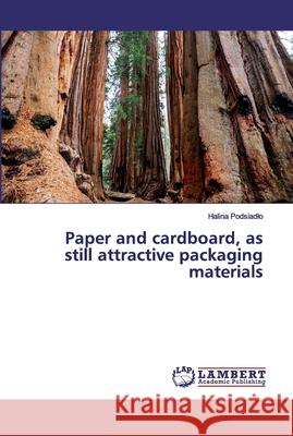 Paper and cardboard, as still attractive packaging materials Podsiadlo, Halina 9786200094346 LAP Lambert Academic Publishing