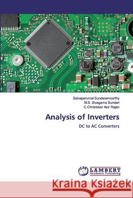 Analysis of Inverters Sundaramoorthy, Selvaperumal 9786200094711 LAP Lambert Academic Publishing