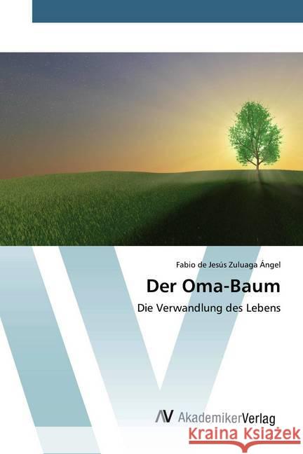 Der Oma-Baum : Die Verwandlung des Lebens Zuluaga Ángel, Fabio de Jesús 9786200097026