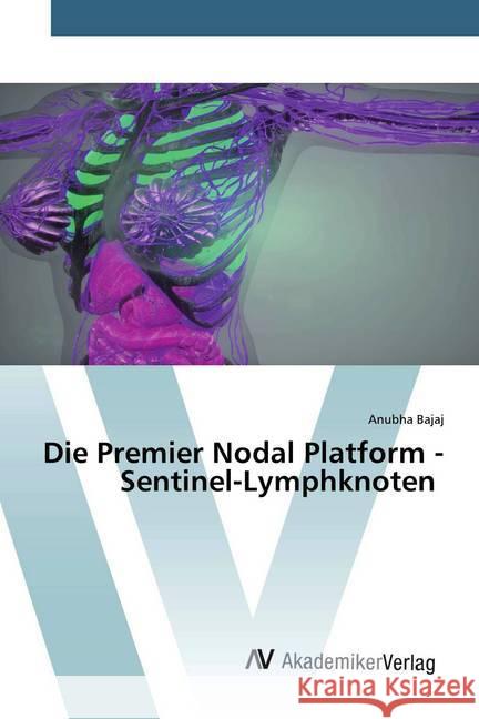 Die Premier Nodal Platform - Sentinel-Lymphknoten Bajaj, Anubha 9786200097217