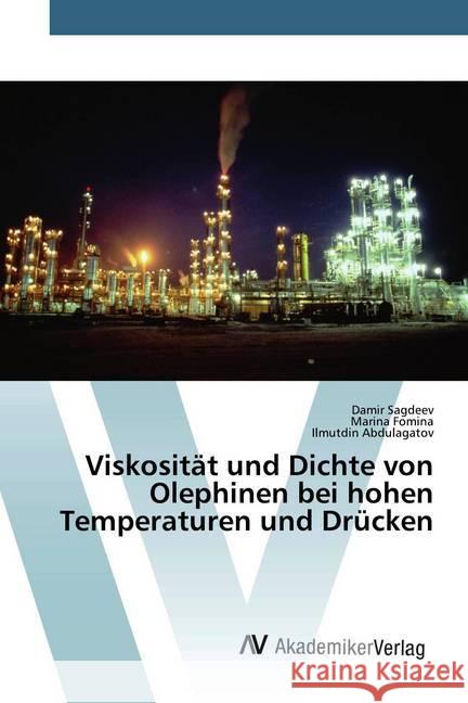 Viskosität und Dichte von Olephinen bei hohen Temperaturen und Drücken Sagdeev, Damir; Fomina, Marina; Abdulagatov, Ilmutdin 9786200098597