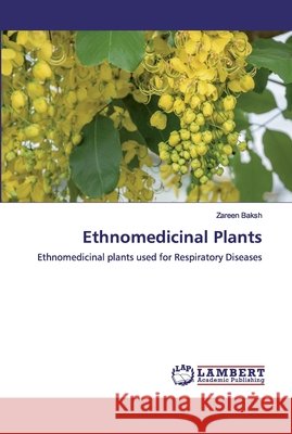 Ethnomedicinal Plants Baksh, Zareen 9786200102829 LAP Lambert Academic Publishing