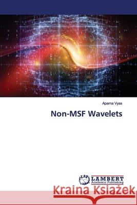 Non-MSF Wavelets Vyas, Aparna 9786200103185