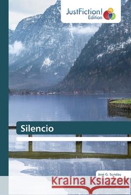 Silencio Jose G Sunday 9786200103604 Justfiction Edition