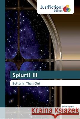 Splurt! III Robin Bright 9786200104731 Justfiction Edition