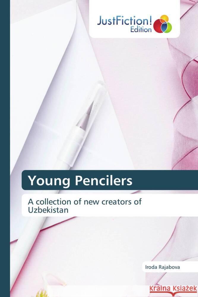 Young Pencilers Iroda Rajabova 9786200104984 Justfiction Edition