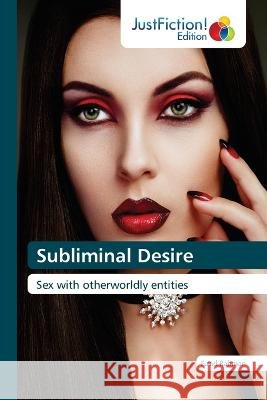 Subliminal Desire Fu'ad Rahman 9786200105110 Justfiction Edition