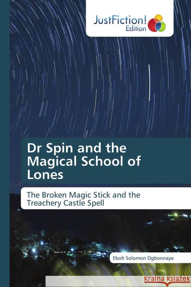 Dr Spin and the Magical School of Lones Solomon Ogbonnaya, Eboh 9786200105431