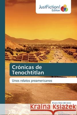 Crónicas de Tenochtitlan Ortiz del Solar, Alvaro 9786200105868