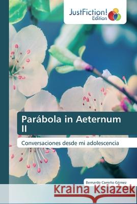 Parábola in Aeternum II Bernardo Carreño Gómez 9786200106261