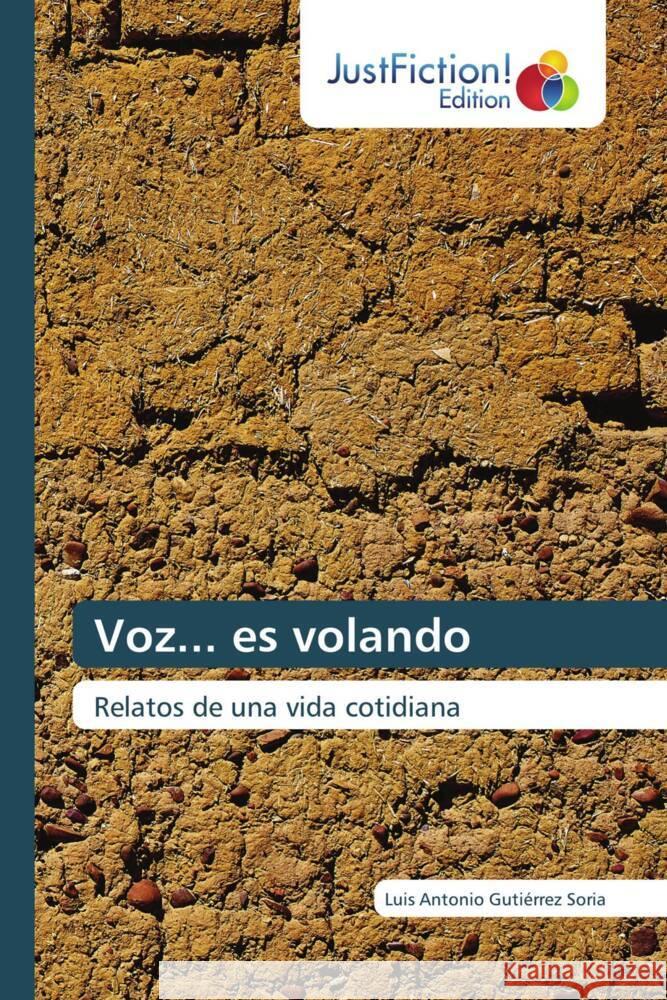 Voz... es volando Gutiérrez Soria, Luis Antonio 9786200106377