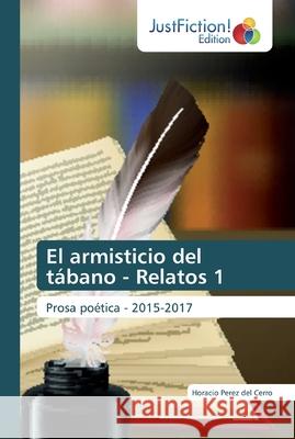 El armisticio del tábano - Relatos 1 Horacio Perez del Cerro 9786200107190