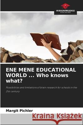 ENE MENE EDUCATIONAL WORLD ... Who knows what? Pichler, Margit 9786200107220