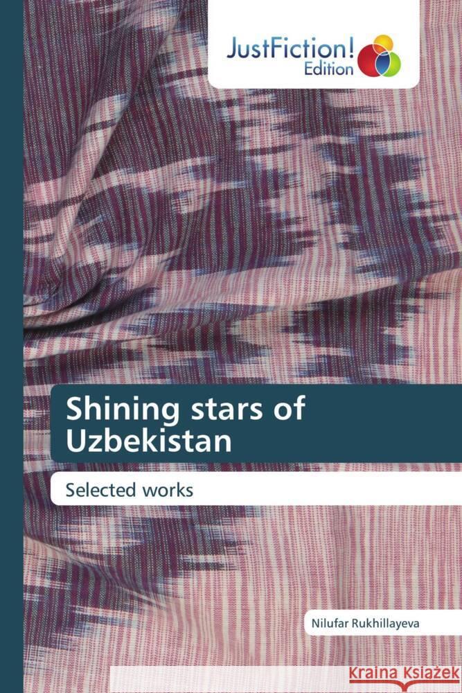 Shining stars of Uzbekistan Rukhillayeva, Nilufar 9786200108340