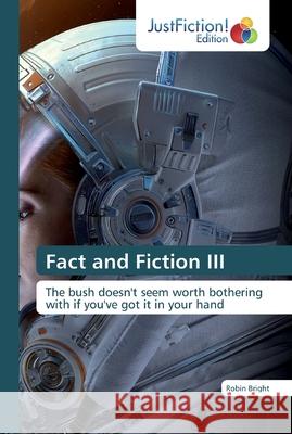 Fact and Fiction III Bright, Robin 9786200108661