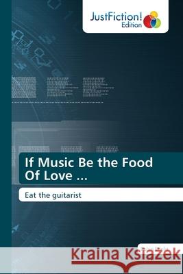 If Music Be the Food Of Love ... Robin Bright 9786200109507 Justfiction Edition