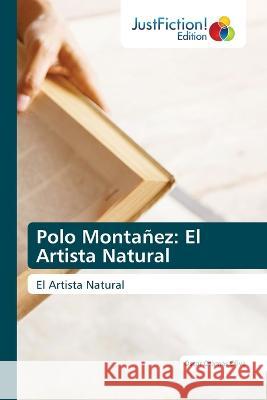 Polo Montanez: El Artista Natural Oscar Oramas Oliva   9786200110015