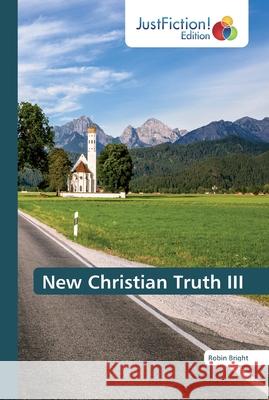 New Christian Truth III Robin Bright 9786200110480