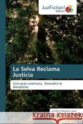 La Selva Reclama Justicia Leonidez Rodríguez López 9786200110565