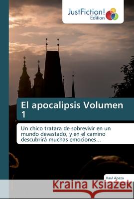 El apocalipsis Volumen 1 Raul Apaza 9786200110596