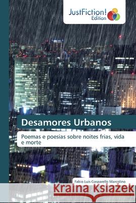 Desamores Urbanos Fabio Luis Gasparello Marcolino 9786200110923 Justfiction Edition
