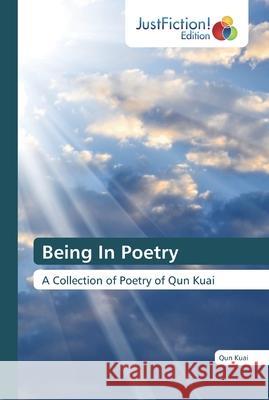 Being In Poetry Kuai, Qun 9786200111784