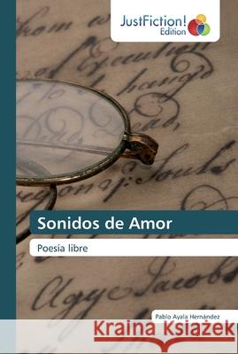 Sonidos de Amor Pablo Ayal 9786200112576 Justfiction Edition