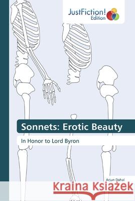 Sonnets: Erotic Beauty Dahal, Arjun 9786200112651 JustFiction Edition