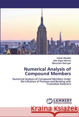 Numerical Analysis of Compound Members Alizadeh, Hosein 9786200114617