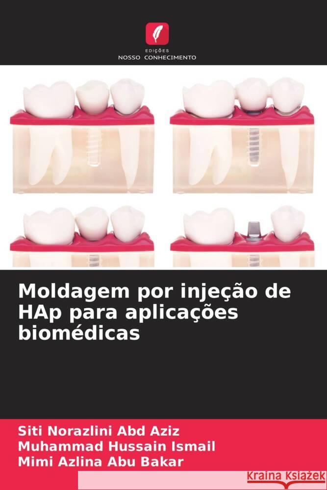 Moldagem por injeção de HAp para aplicações biomédicas Abd Aziz, Siti Norazlini, Ismail, Muhammad Hussain, Abu Bakar, Mimi Azlina 9786200114884