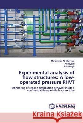 Experimental analysis of flow structures: A low-operated pressure RHVT Ghayyem, Mohammad Ali 9786200115027 LAP Lambert Academic Publishing